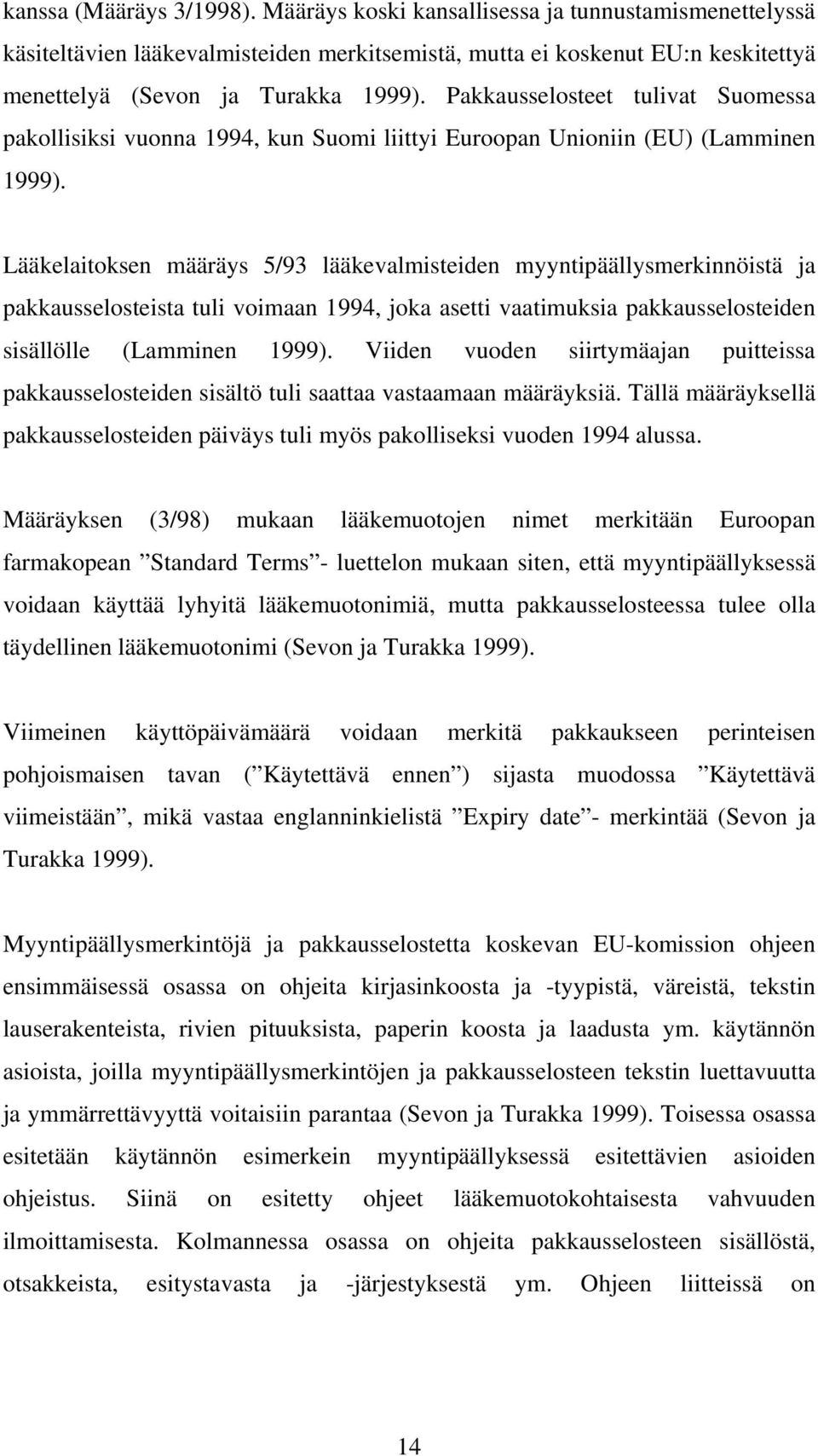 mitä muotoja ehdoton dating