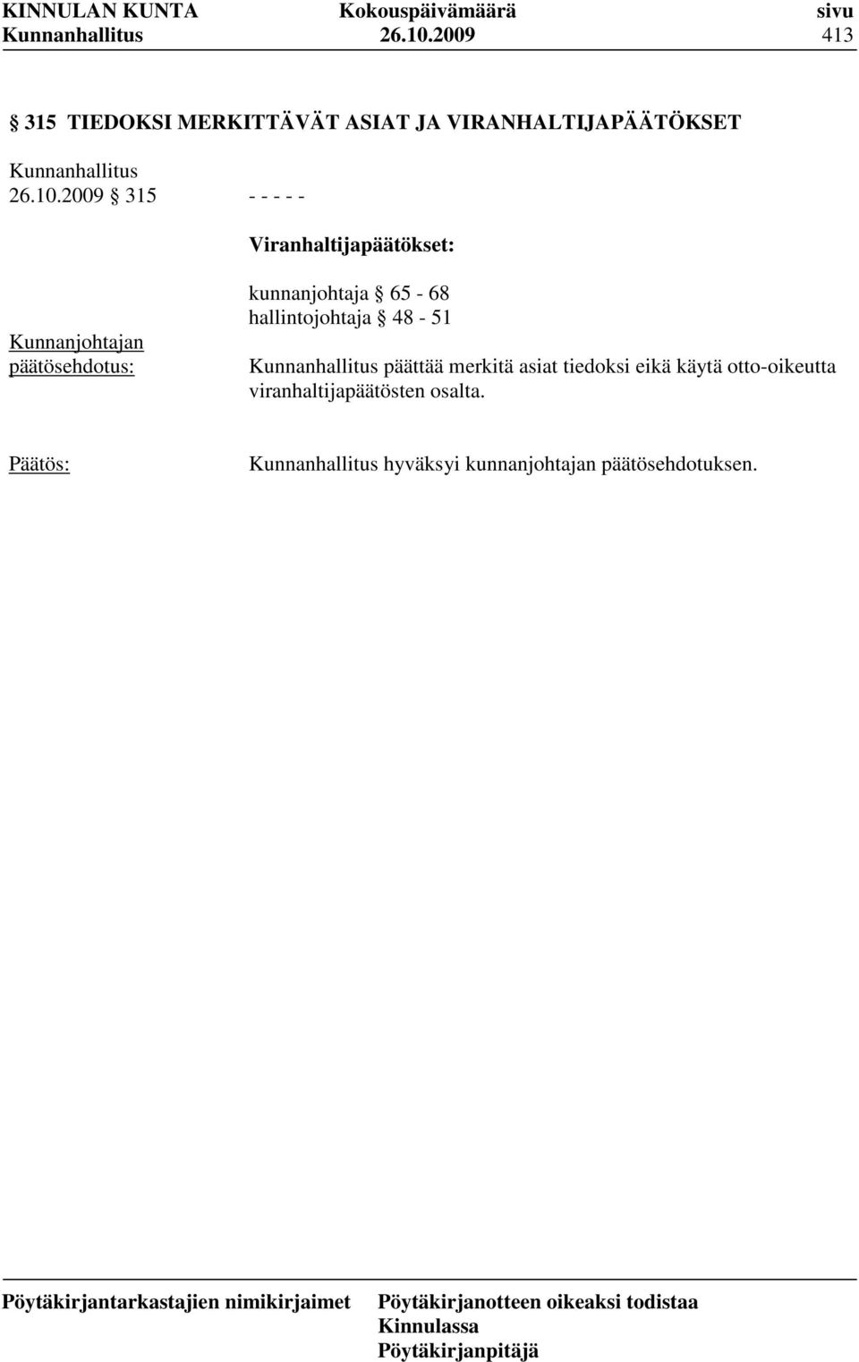 315 - - - - - Viranhaltijapäätökset: kunnanjohtaja 65-68