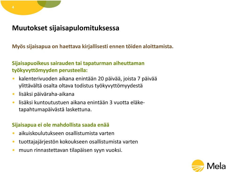 ylittävältä osalta oltava todistus työkyvyttömyydestä lisäksi päiväraha-aikana lisäksi kuntoutustuen aikana enintään 3 vuotta