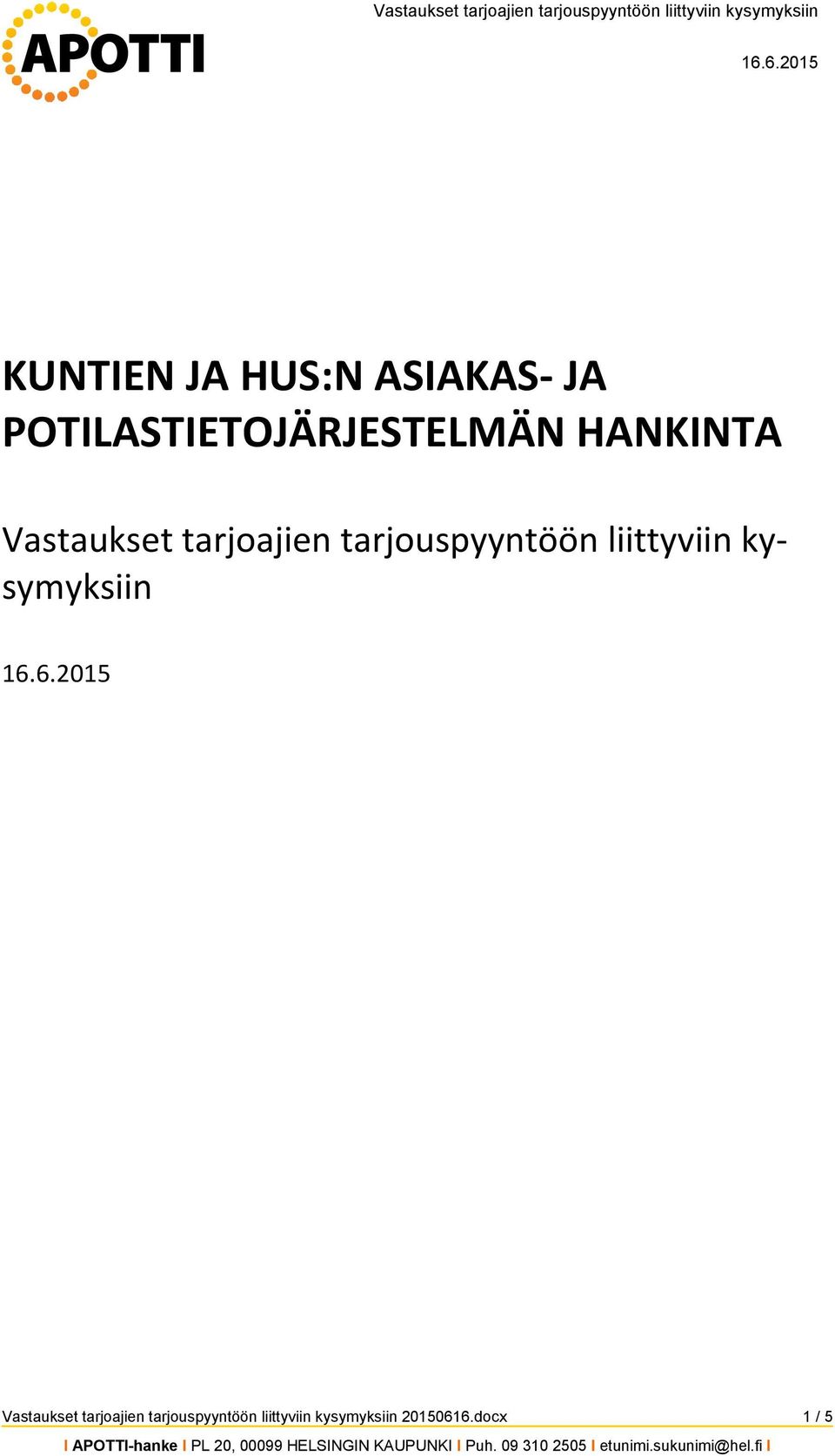 tarjoajien tarjouspyyntöön liittyviin kysymyksiin