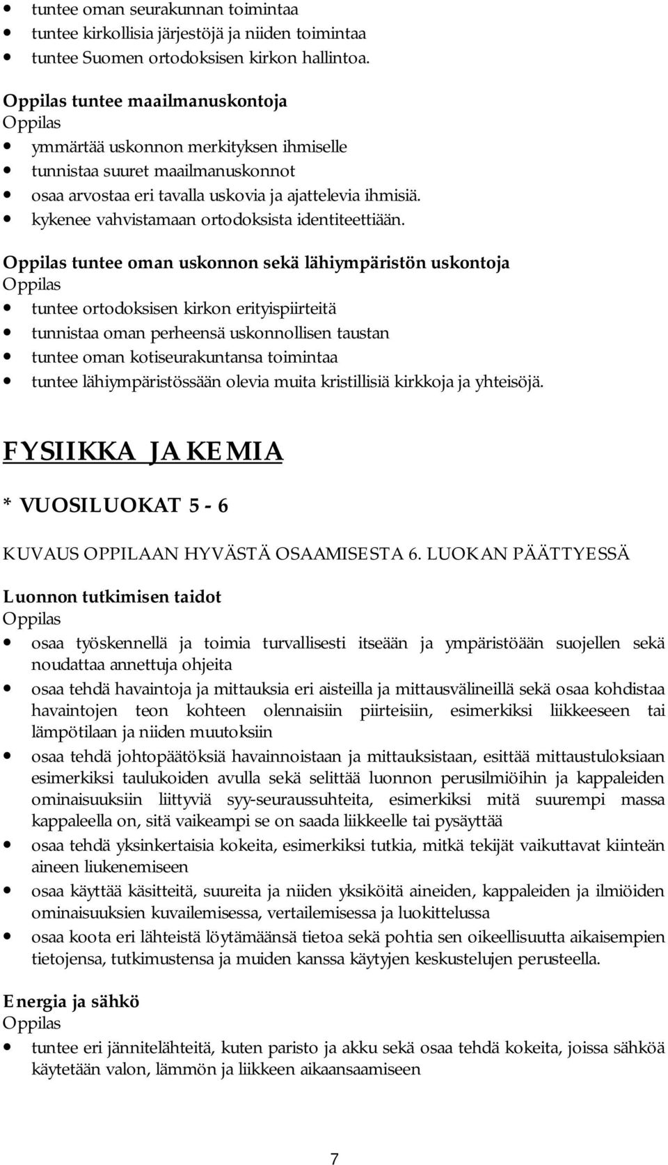 kykenee vahvistamaan ortodoksista identiteettiään.