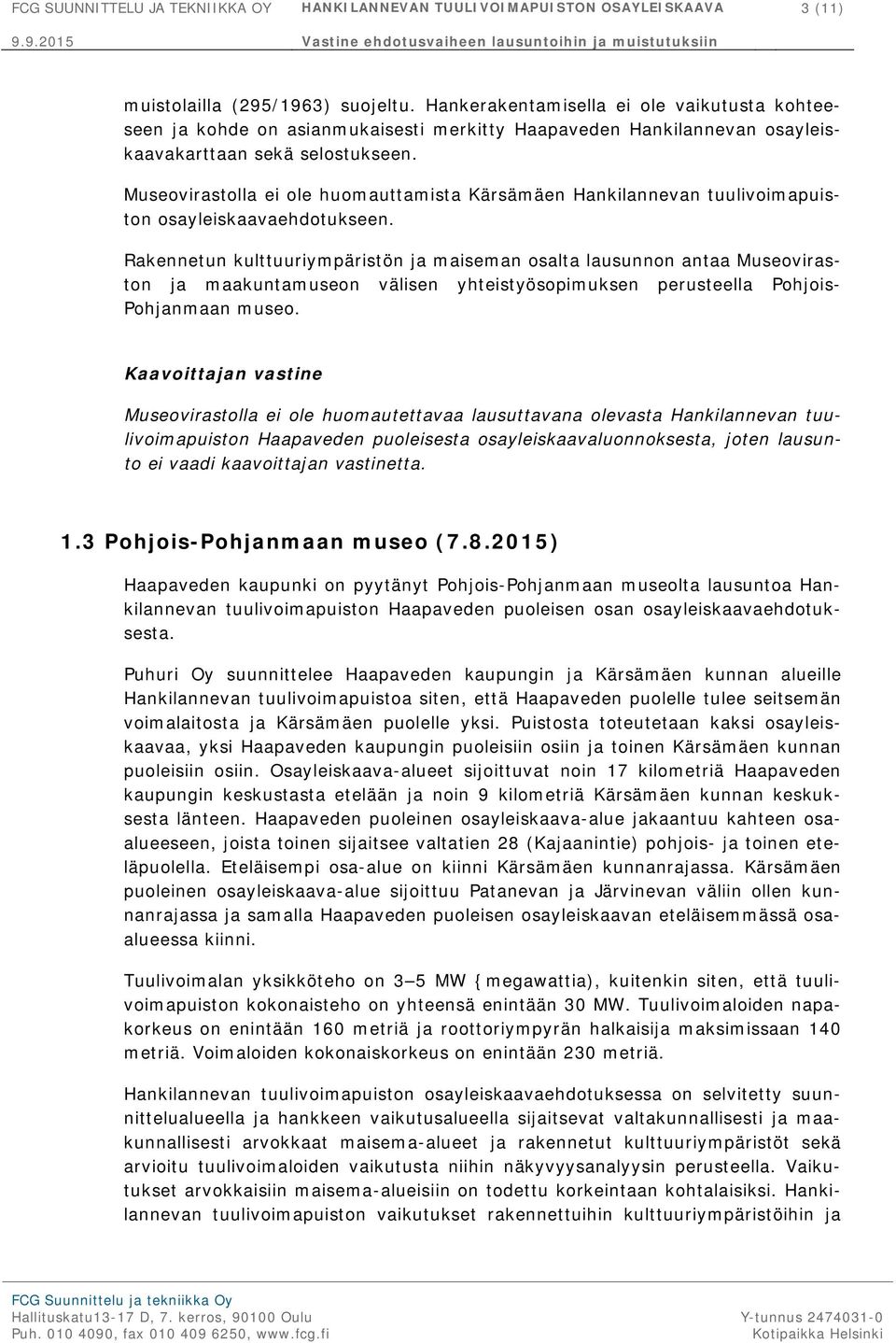 Museovirastolla ei ole huomauttamista Kärsämäen Hankilannevan tuulivoimapuiston osayleiskaavaehdotukseen.