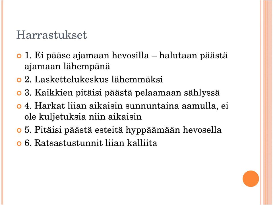 Kaikkien pitäisi päästä pelaamaan sählyssä 4.