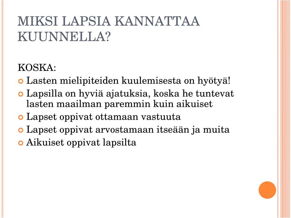 Lasten mielipiteiden kuulemisesta on hyötyä!