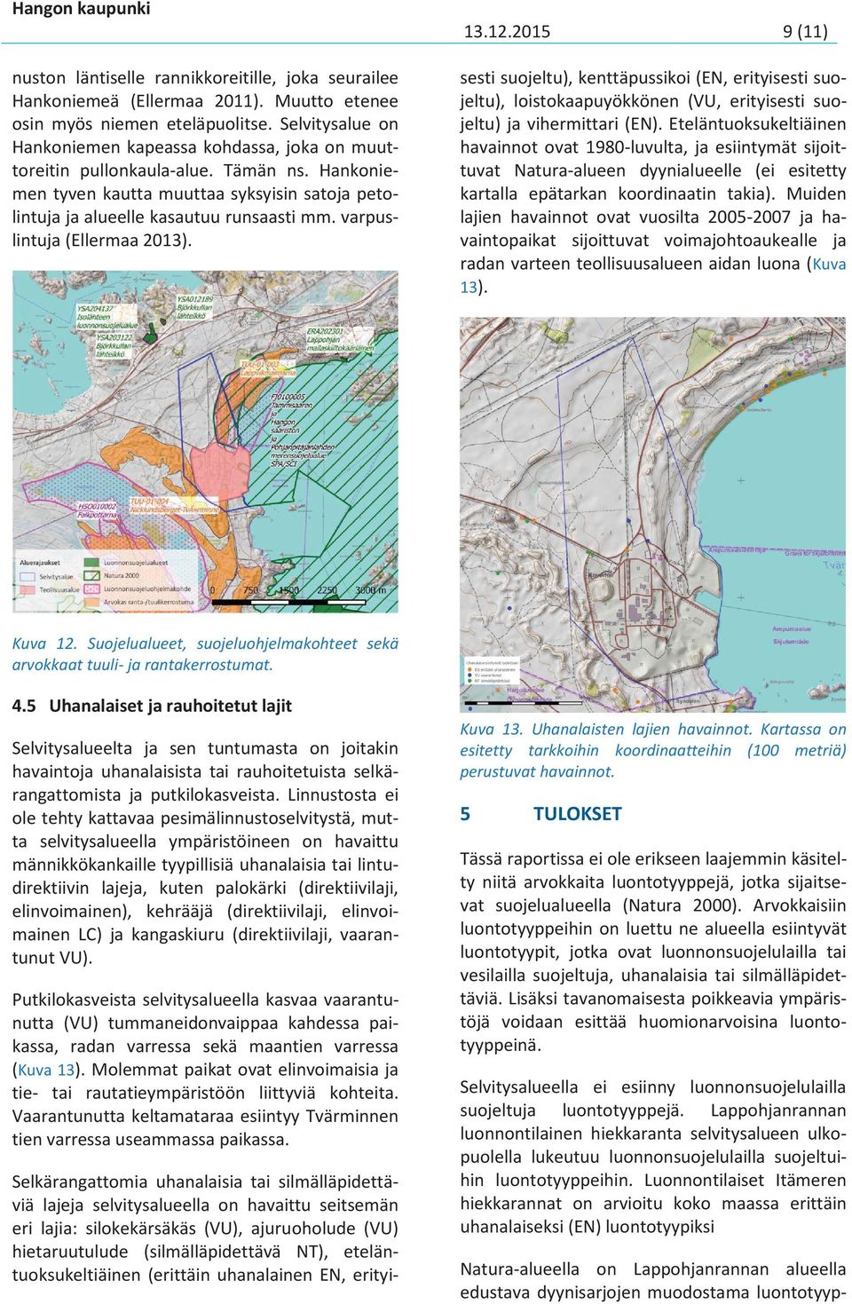 varpuslintuja (Ellermaa 2013). 13.12.