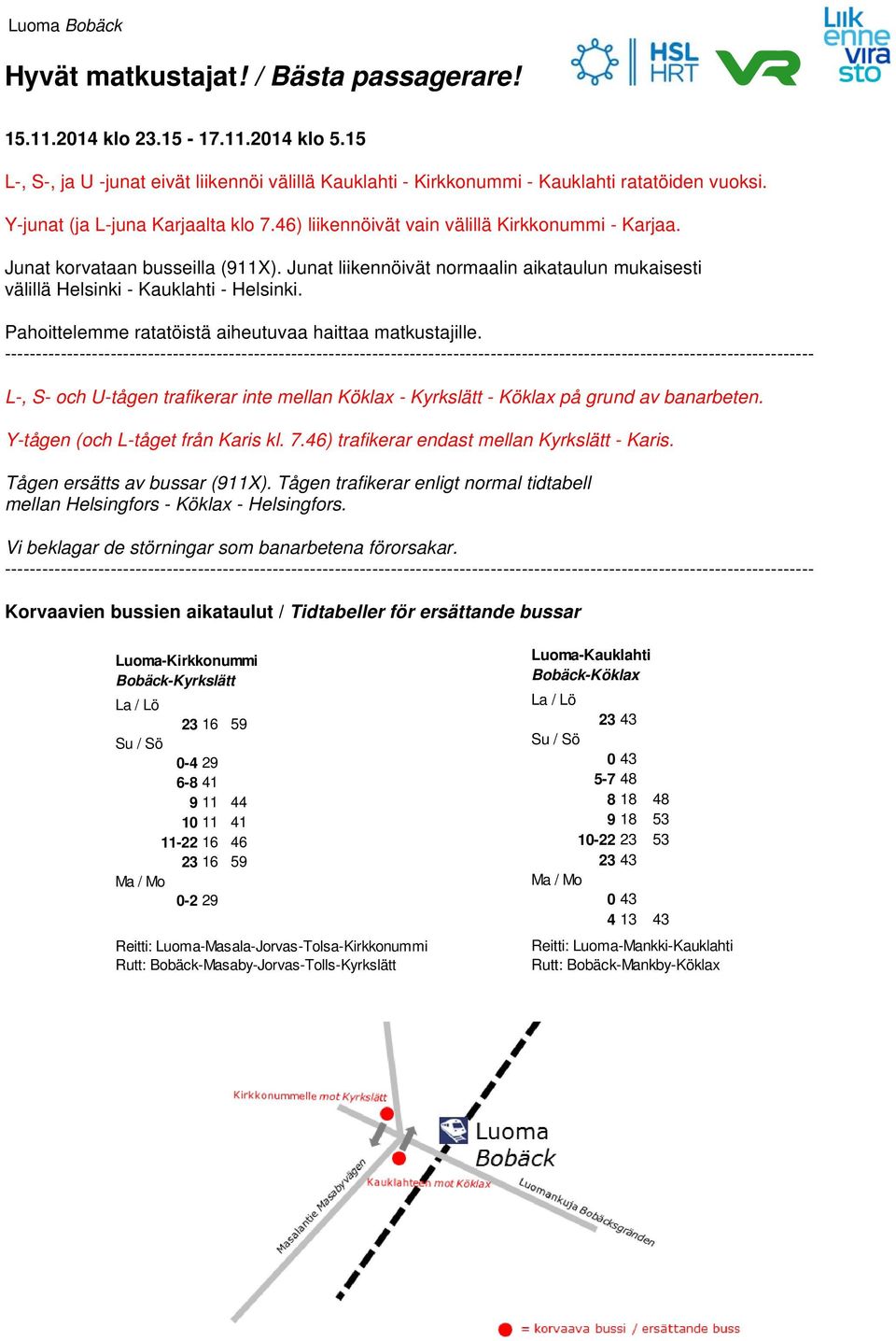 Bobäck-Masaby-Jorvas-Tolls-Kyrkslätt Luoma-Kauklahti Bobäck-Köklax 23 43 0 43 5-7 48 8 18