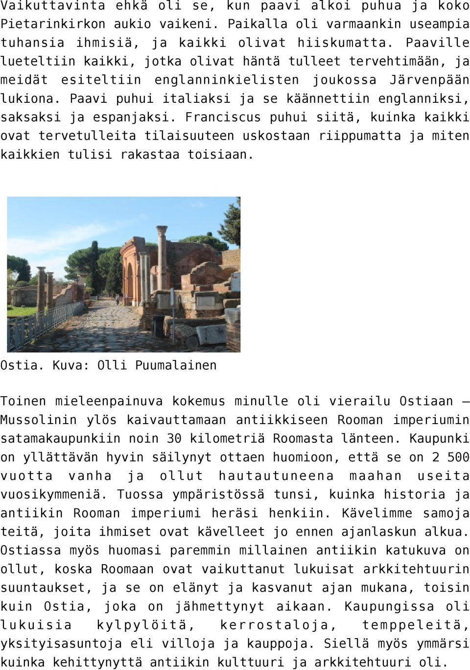 Paavi puhui italiaksi ja se käännettiin englanniksi, saksaksi ja espanjaksi.