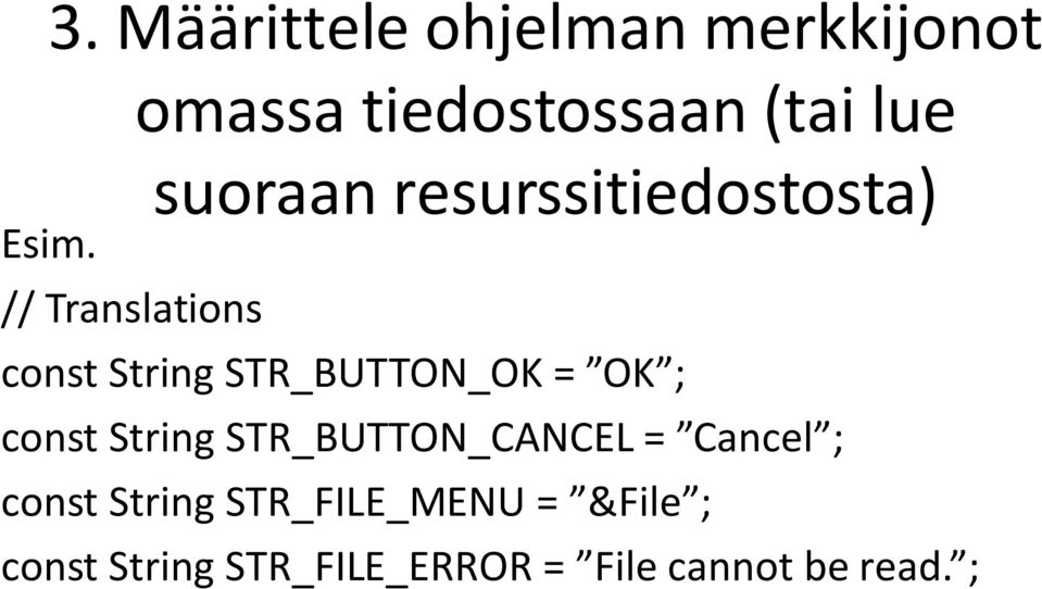STR_BUTTON_OK = OK ; const String STR_BUTTON_CANCEL = Cancel ; const