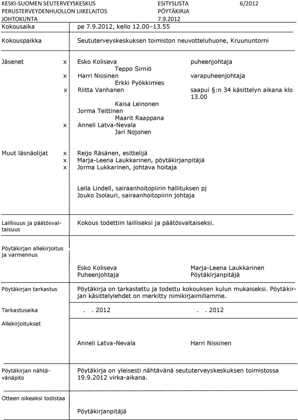 saapui :n 34 käsittelyn aikana klo 13.