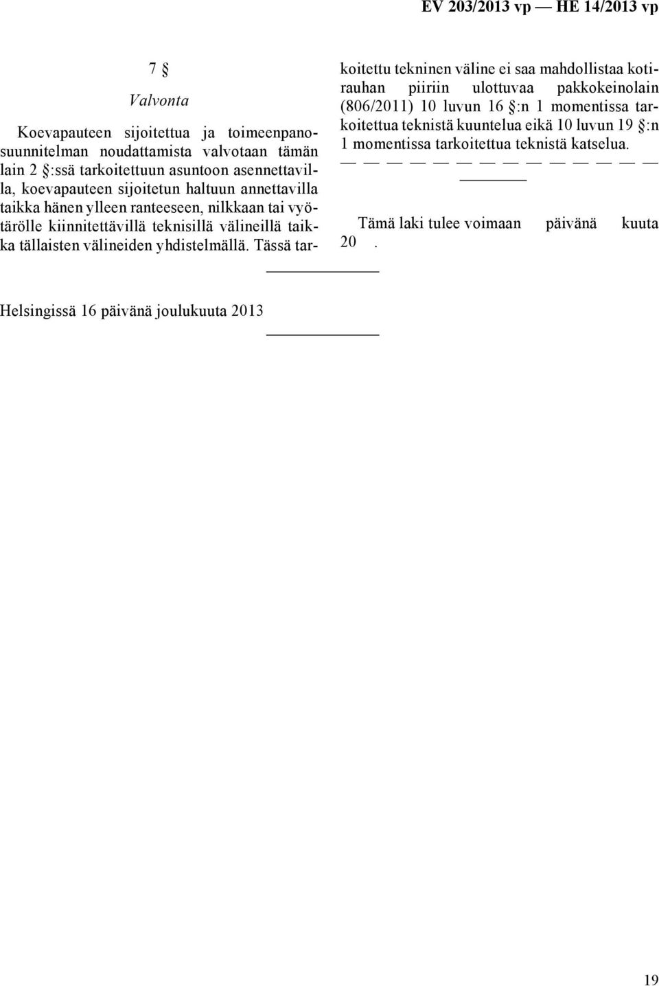 tällaisten välineiden yhdistelmällä.