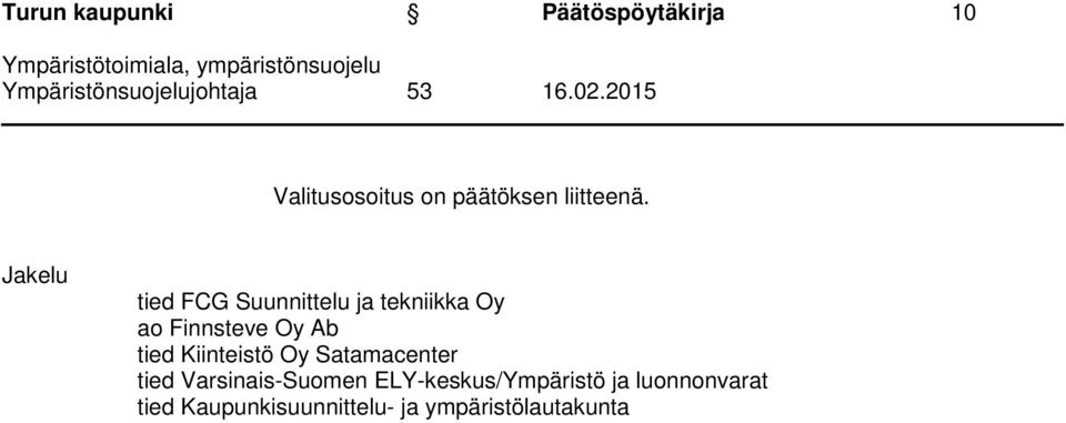 Jakelu tied FCG Suunnittelu ja tekniikka Oy ao Finnsteve Oy Ab tied
