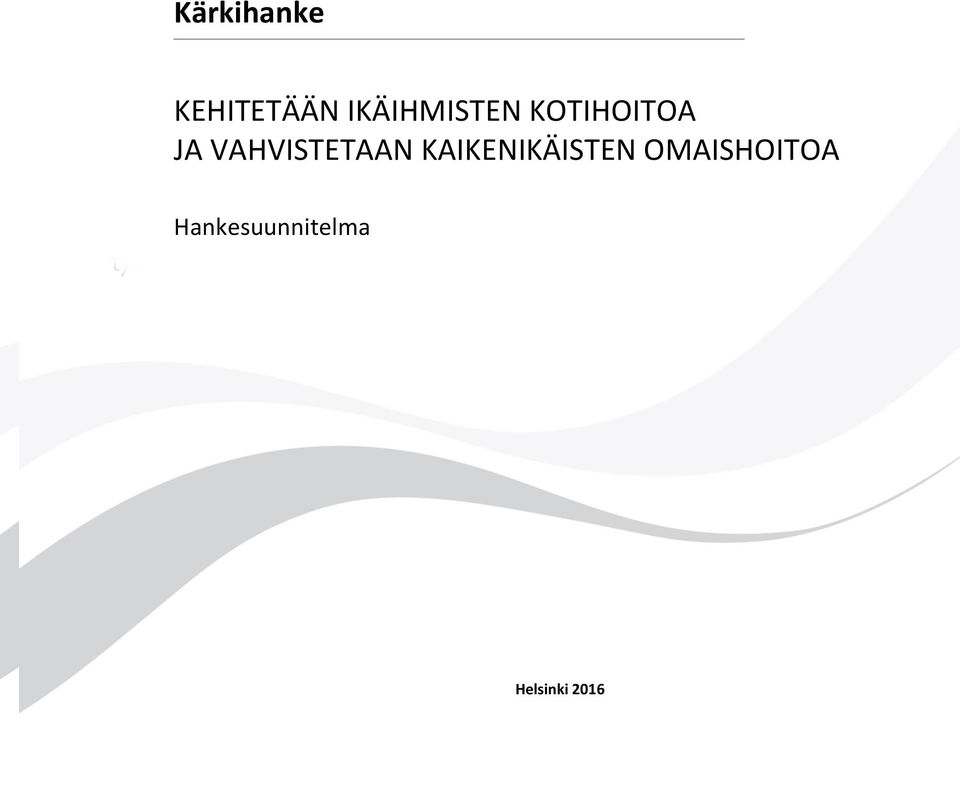 VAHVISTETAAN KAIKENIKÄISTEN