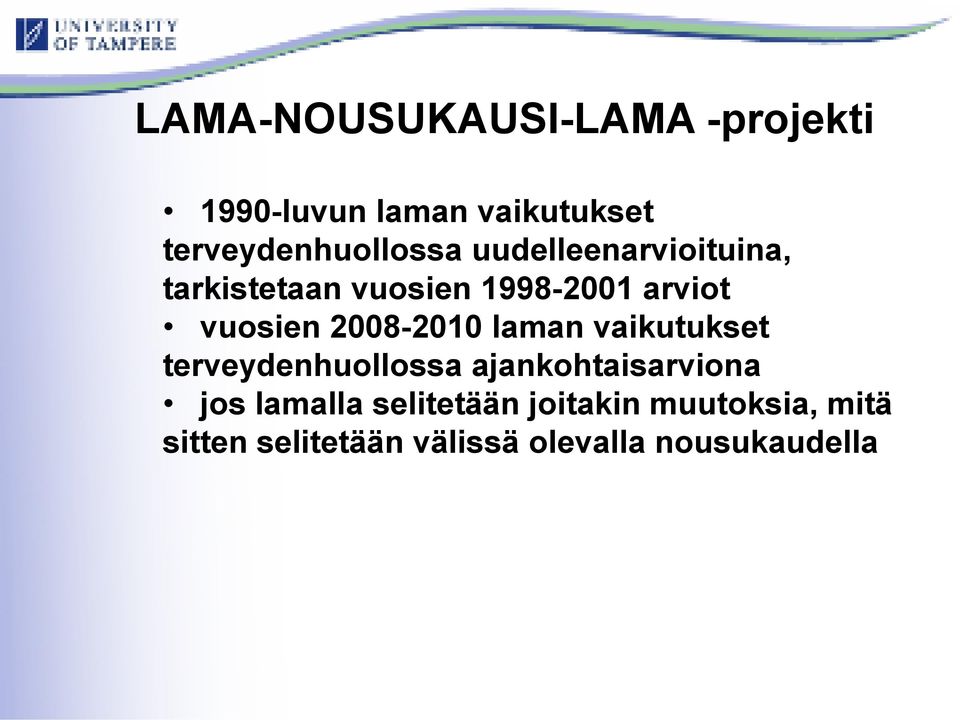 arviot vuosien 2008-2010 laman vaikutukset terveydenhuollossa