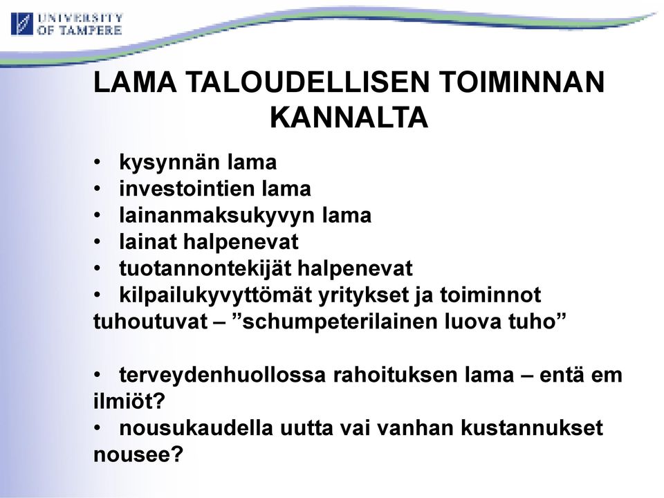kilpailukyvyttömät yritykset ja toiminnot tuhoutuvat schumpeterilainen luova