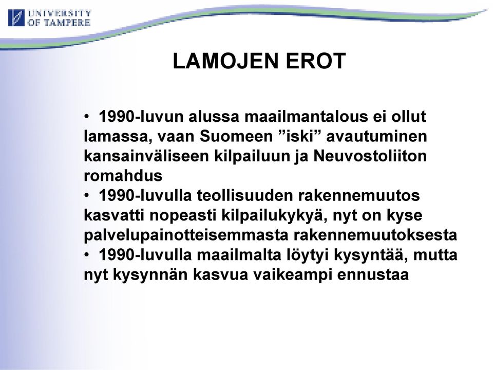 teollisuuden rakennemuutos kasvatti nopeasti kilpailukykyä, nyt on kyse