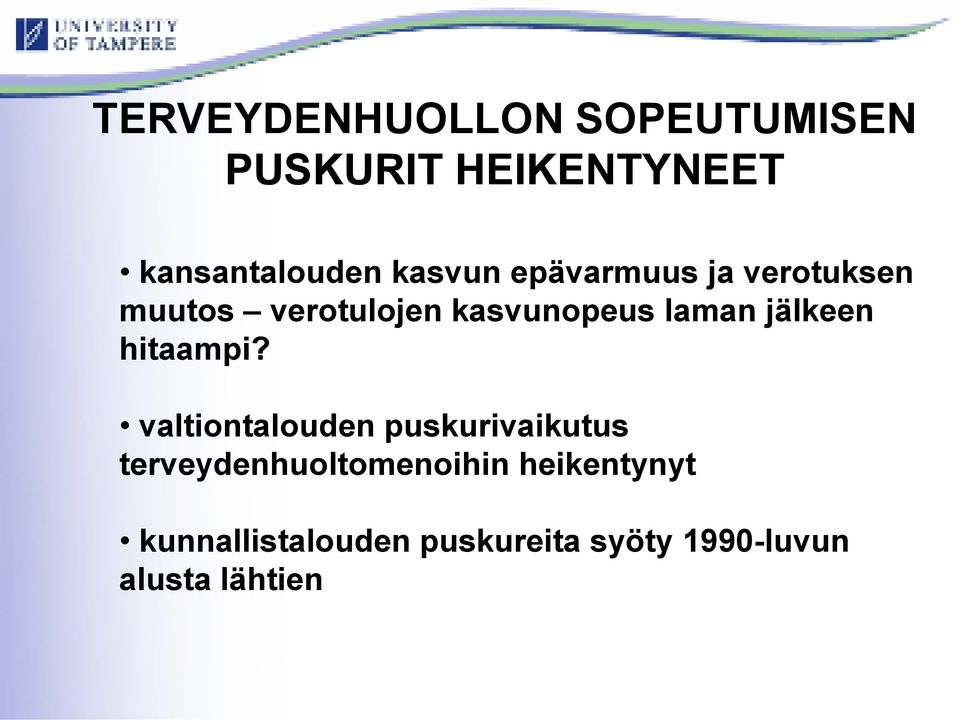 jälkeen hitaampi?