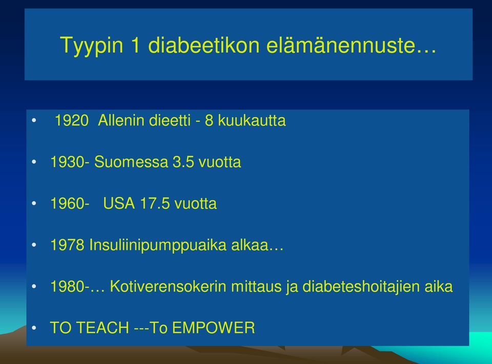 5 vuotta 1978 Insuliinipumppuaika alkaa 1980-