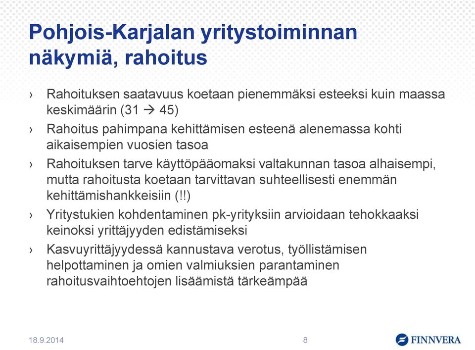 tarvittavan suhteellisesti enemmän kehittämishankkeisiin (!