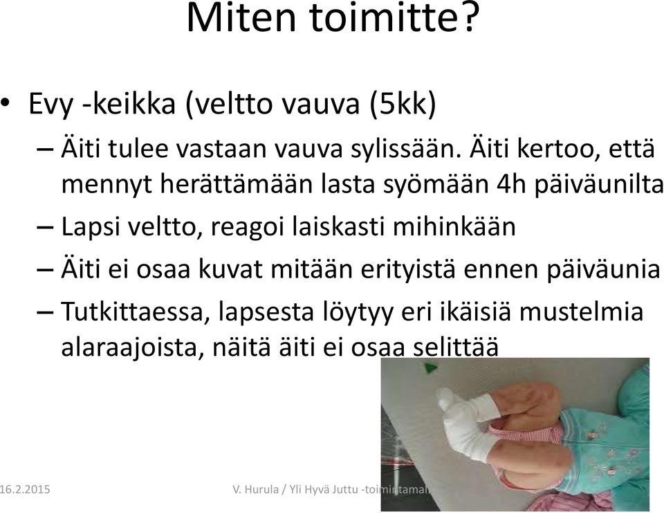 reagoi laiskasti mihinkään Äiti ei osaa kuvat mitään erityistä ennen päiväunia