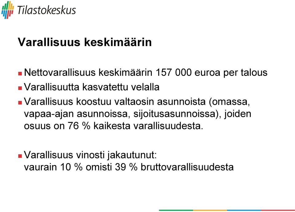 vapaa-ajan asunnoissa, sijoitusasunnoissa), joiden osuus on 76 % kaikesta