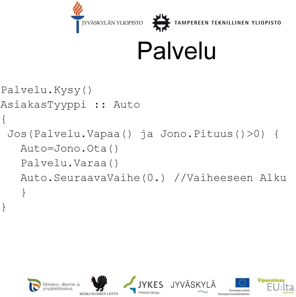 Jos(Palvelu.Vapaa() ja Jono.