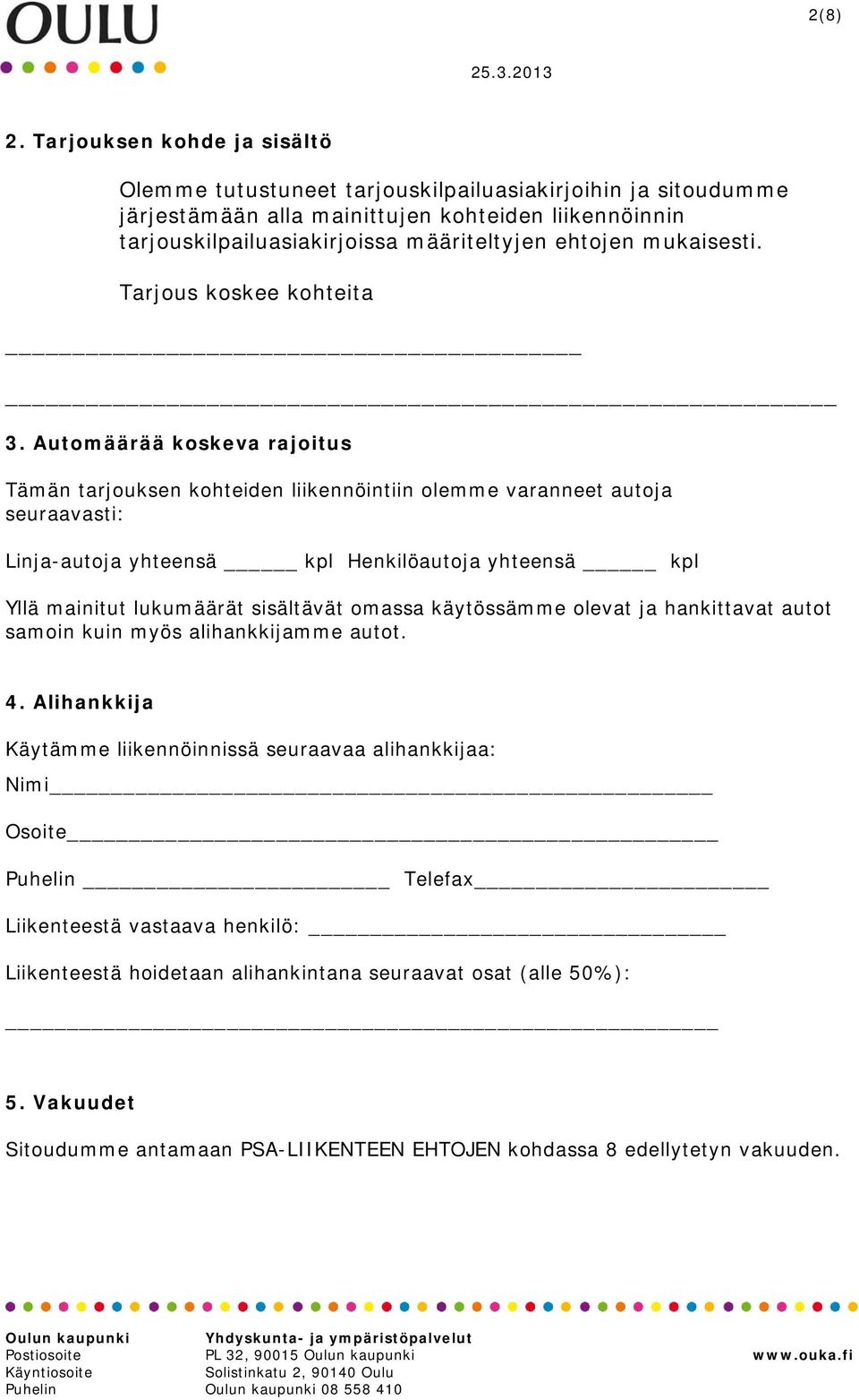 mukaisesti. Tarjous koskee kohteita 3.