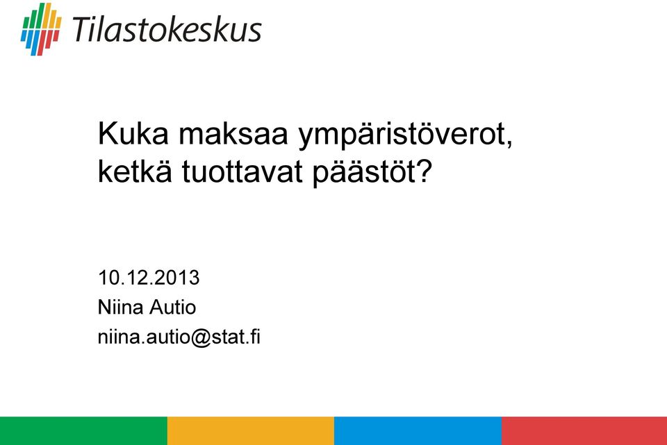 ketkä tuottavat