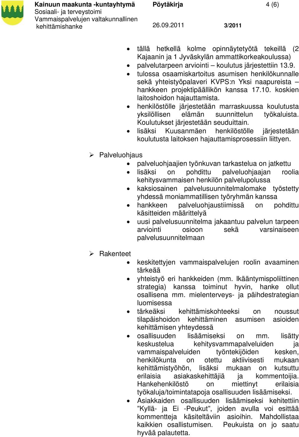 henkilöstölle järjestetään marraskuussa koulutusta yksilöllisen elämän suunnittelun työkaluista. Koulutukset järjestetään seuduittain.