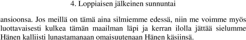 voimme myös luottavaisesti kulkea tämän maailman