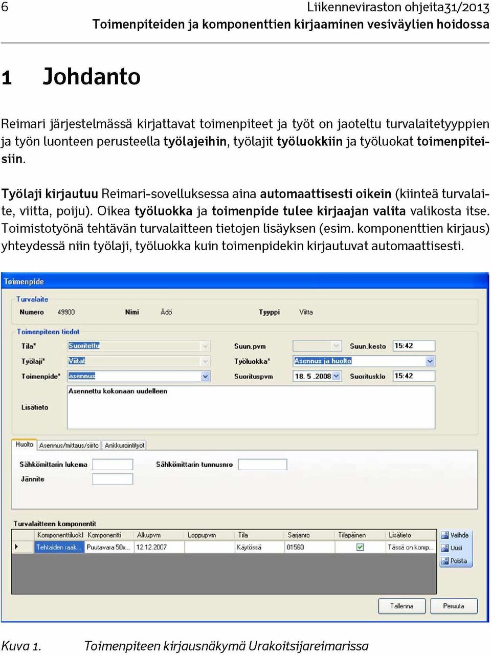 Työlaji kirjautuu Reimari-sovelluksessa aina automaattisesti oikein (kiinteä turvalaite, viitta, poiju).