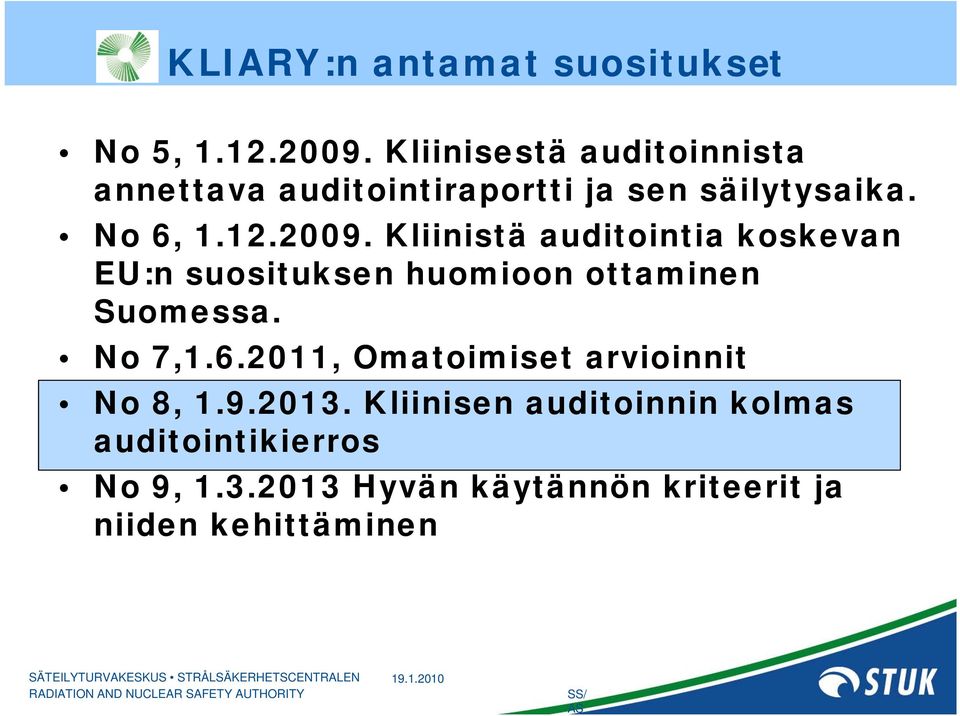 Kliinistä auditointia koskevan EU:n suosituksen huomioon ottaminen Suomessa. No 7,1.6.