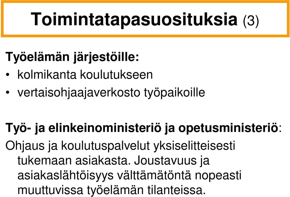 opetusministeriö: Ohjaus ja koulutuspalvelut yksiselitteisesti tukemaan