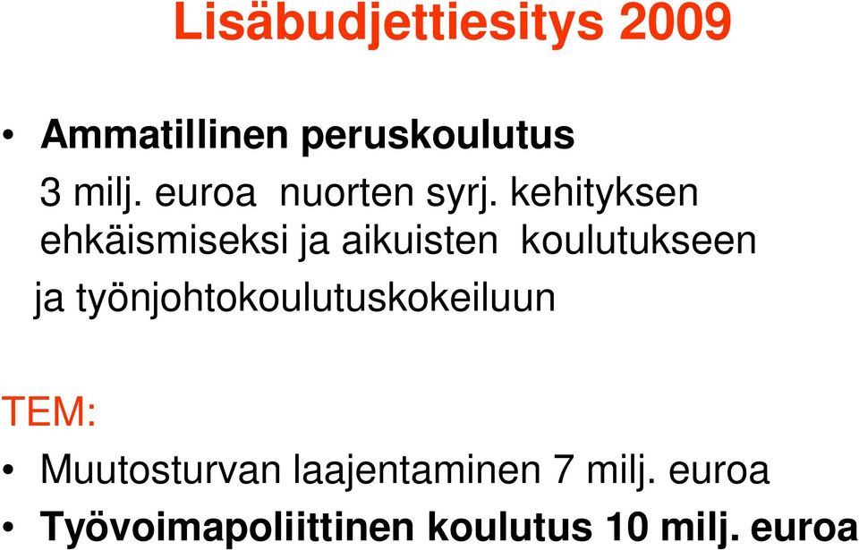 kehityksen ehkäismiseksi ja aikuisten koulutukseen ja