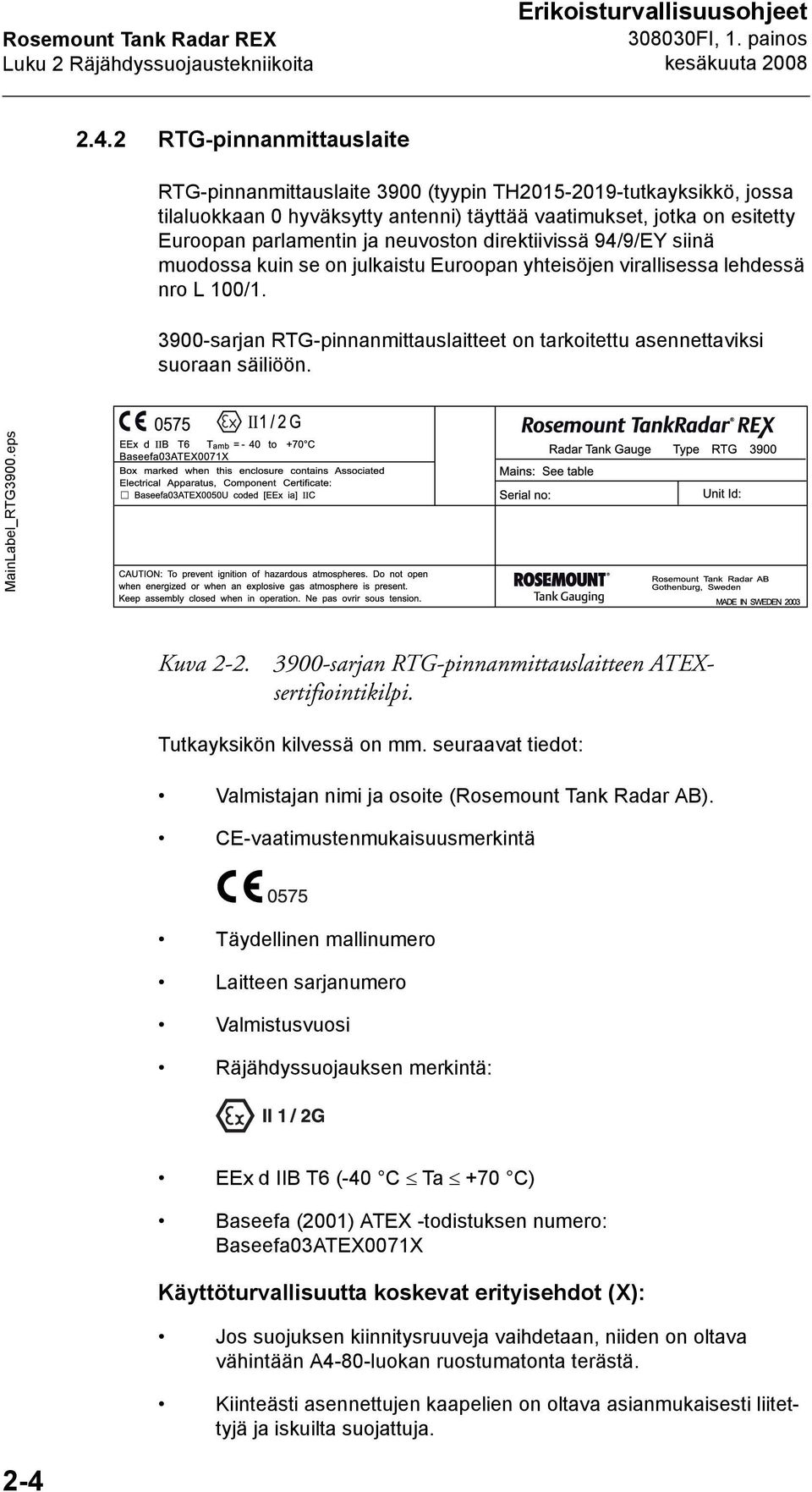 neuvoston direktiivissä 94/9/EY siinä muodossa kuin se on julkaistu Euroopan yhteisöjen virallisessa lehdessä nro L 100/1.