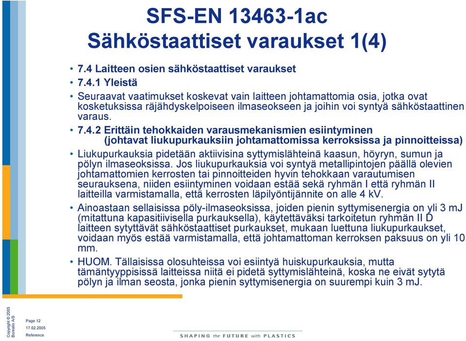höyryn, sumun ja pölyn ilmaseoksissa.