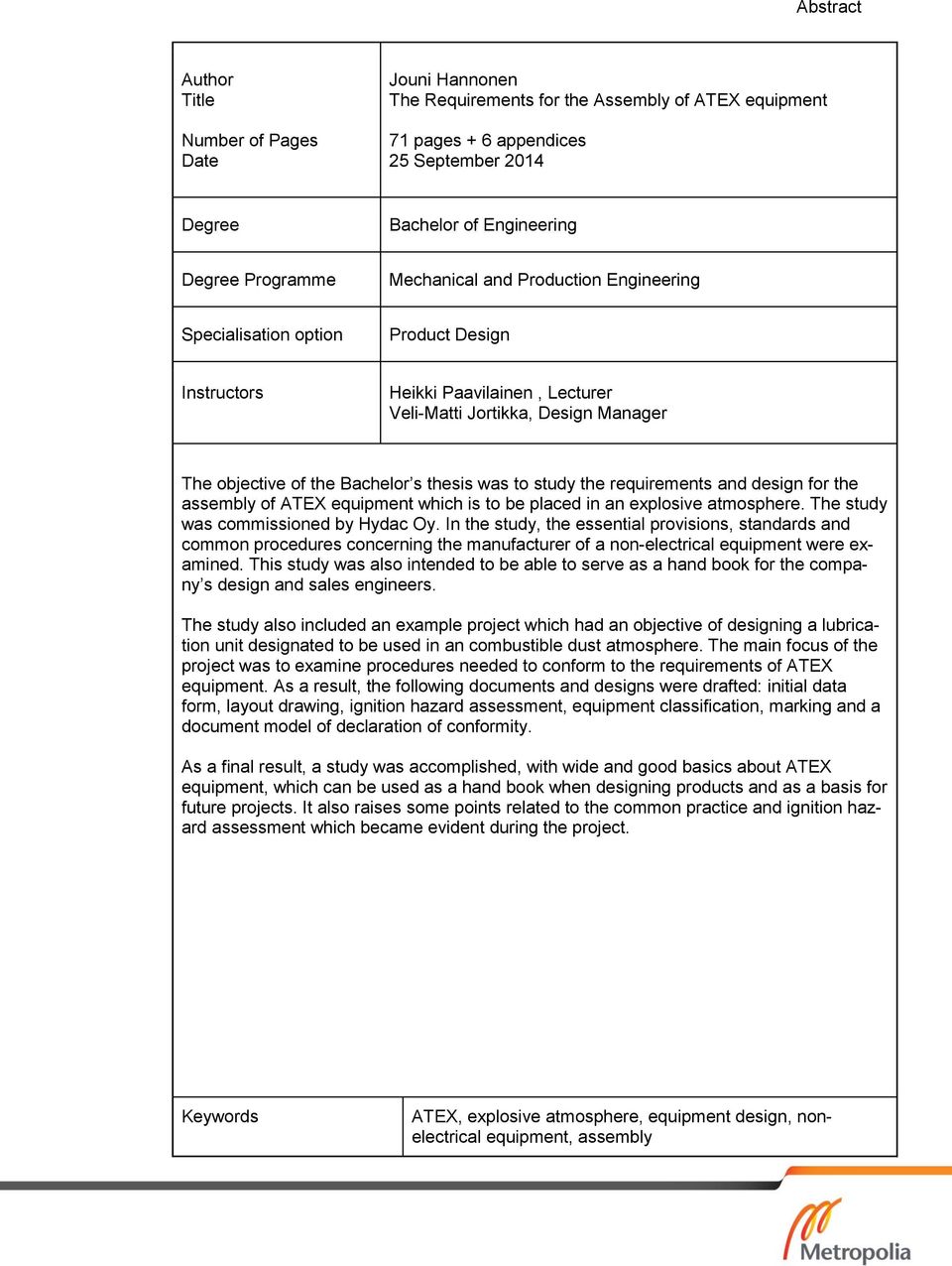 study the requirements and design for the assembly of ATEX equipment which is to be placed in an explosive atmosphere. The study was commissioned by Hydac Oy.