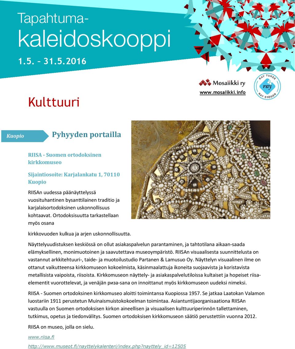 karjalaisortodoksinen uskonnollisuus kohtaavat. Ortodoksisuutta tarkastellaan myös osana kirkkovuoden kulkua ja arjen uskonnollisuutta.