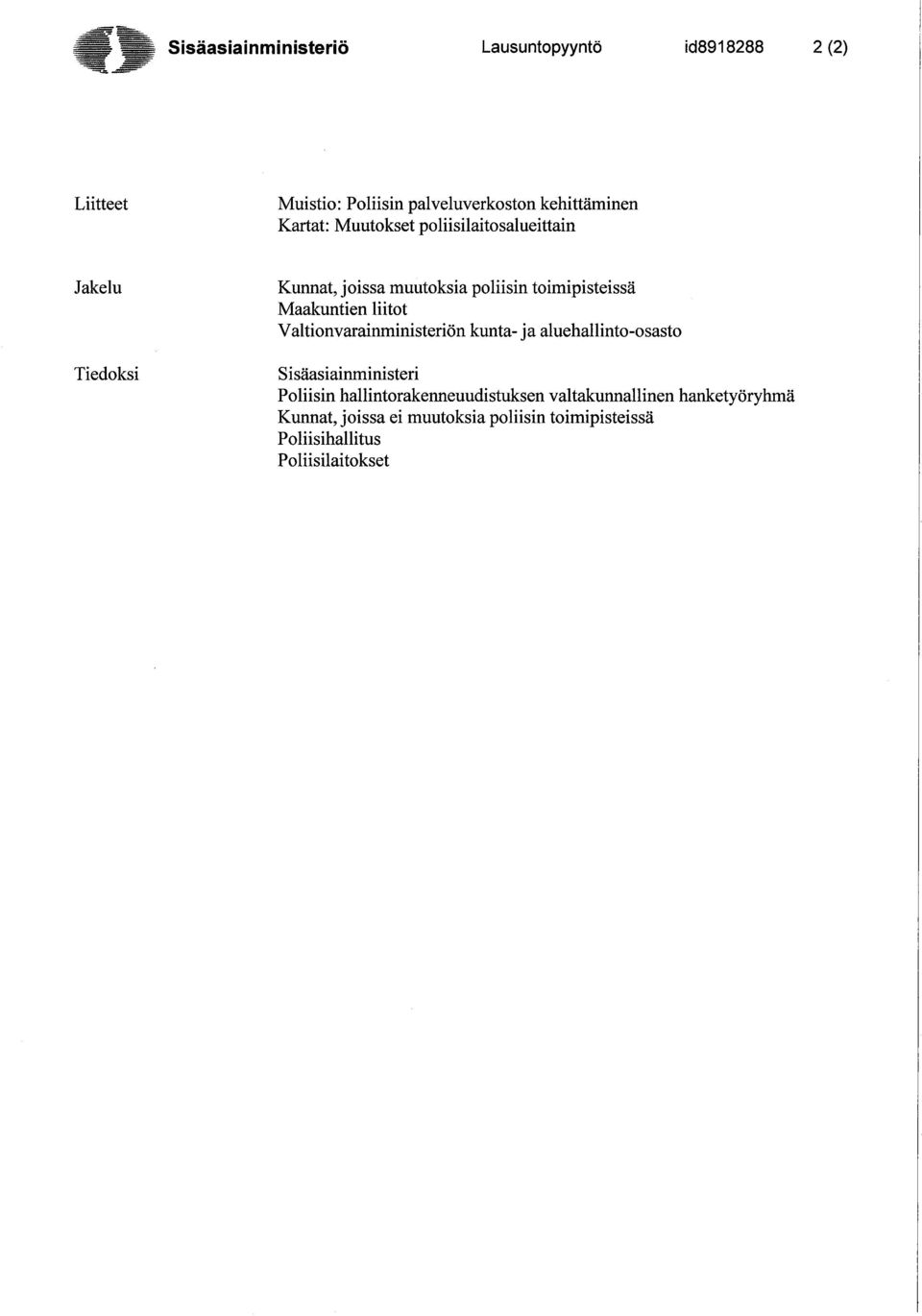 Valtionvarainministeriön kunta- ja aluehallinto-osasto Sisäasiainministeri Poliisin hallntorakenneuudistuksen
