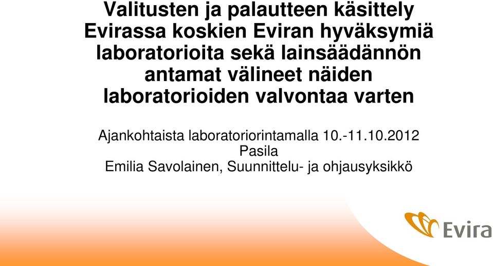 näiden laboratorioiden valvontaa varten Ajankohtaista