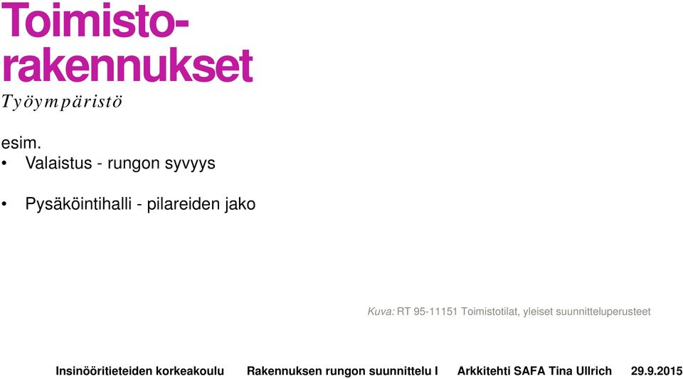 Pysäköintihalli - pilareiden jako Kuva:
