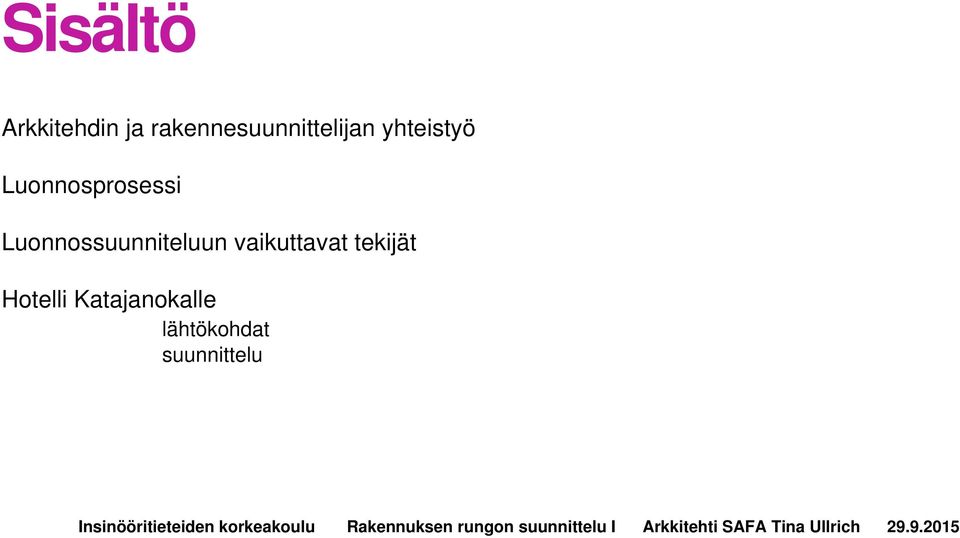 Luonnosprosessi Luonnossuunniteluun