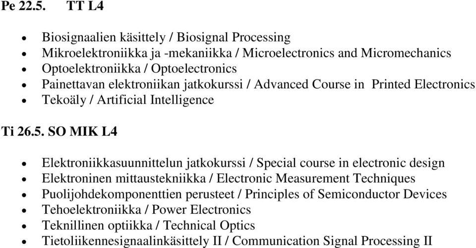 Painettavan elektroniikan jatkokurssi / Advanced Course in Printed Electronics Tekoäly / Artificial Intelligence Ti 26.5.