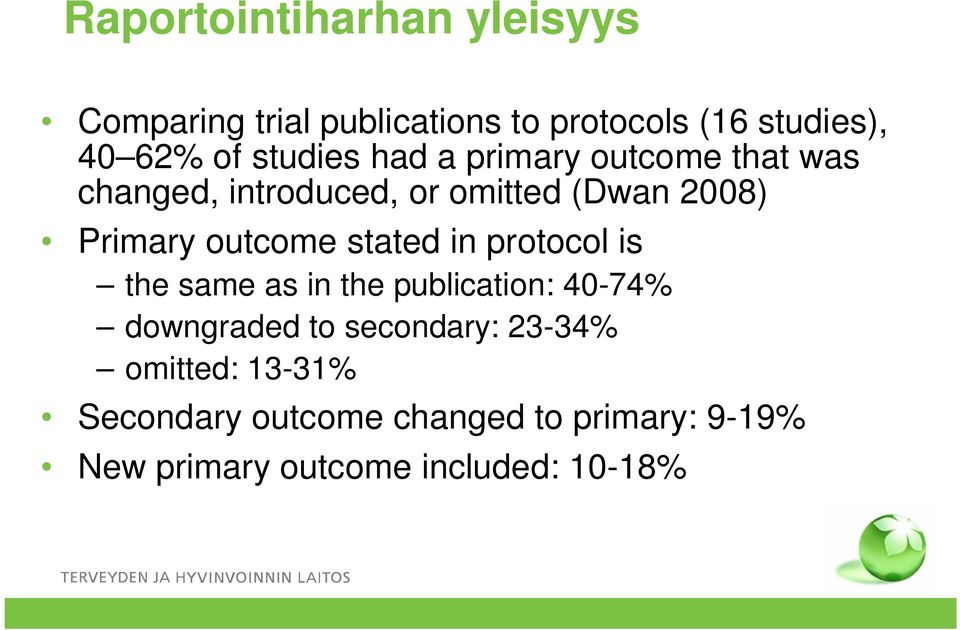 outcome stated in protocol is the same as in the publication: 40-74% downgraded to secondary: