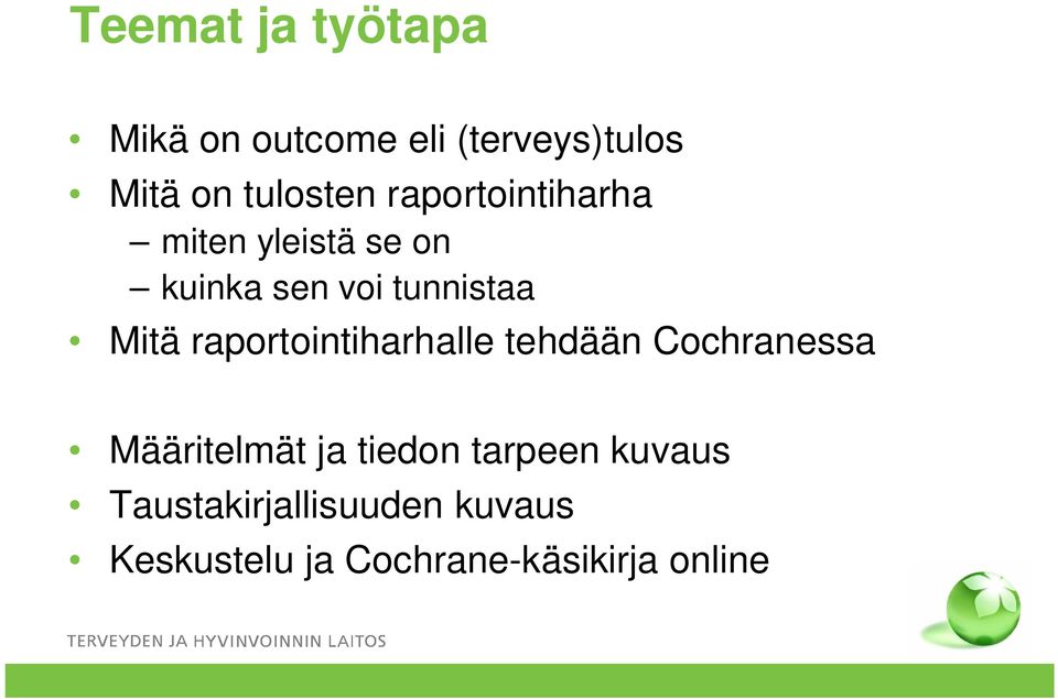 raportointiharhalle tehdään Cochranessa Määritelmät ja tiedon tarpeen