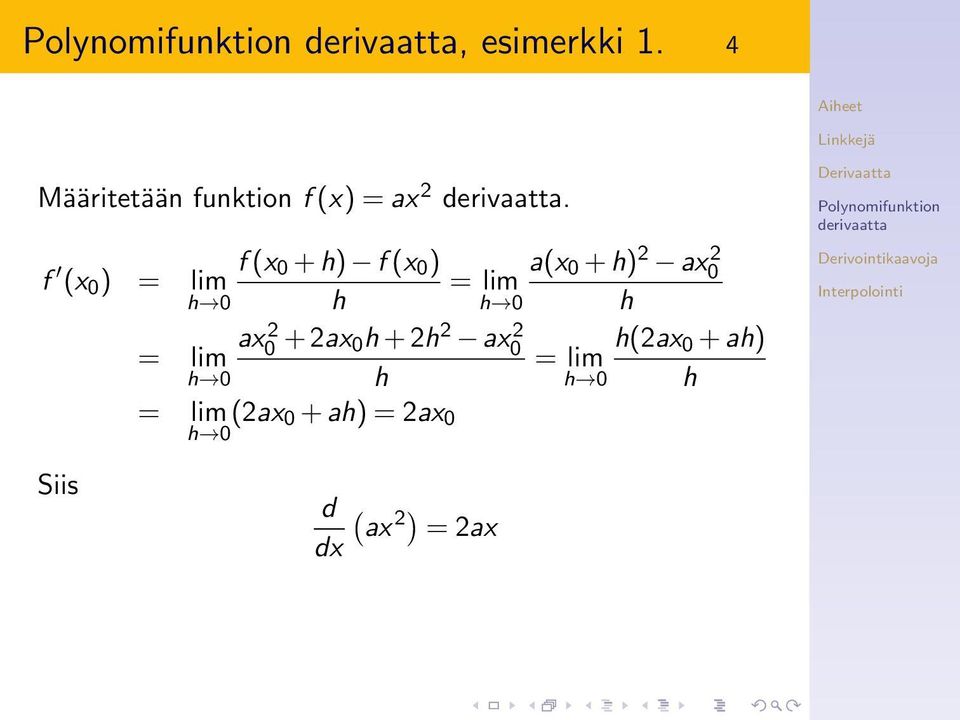 h 0 h h 0 h ax0 2 = lim + 2ax 0h + 2h 2 ax0 2 h 0 h = lim