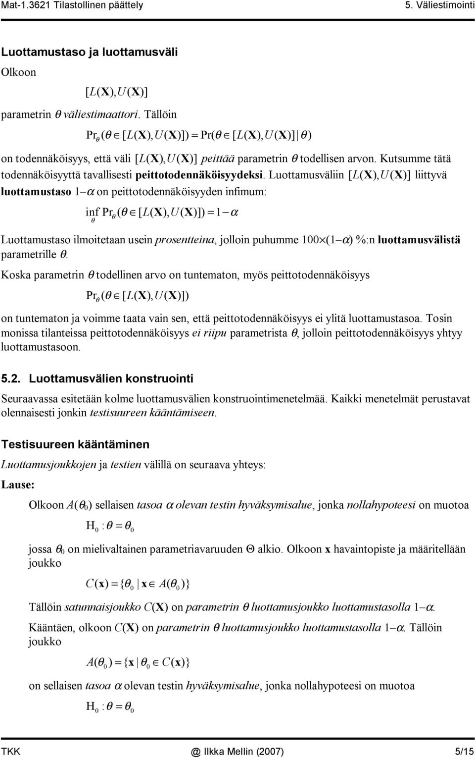 Kutsumme tätä todennäköisyyttä tavallisesti peittotodennäköisyydeksi.