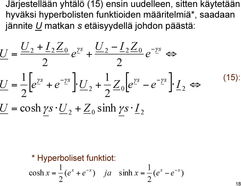 määritelmiä*, aadaan jännite matkan etäiyydellä johdon päätä: )