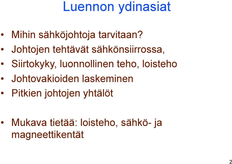 luonnollinen teho, loiteho Johtovakioiden lakeminen