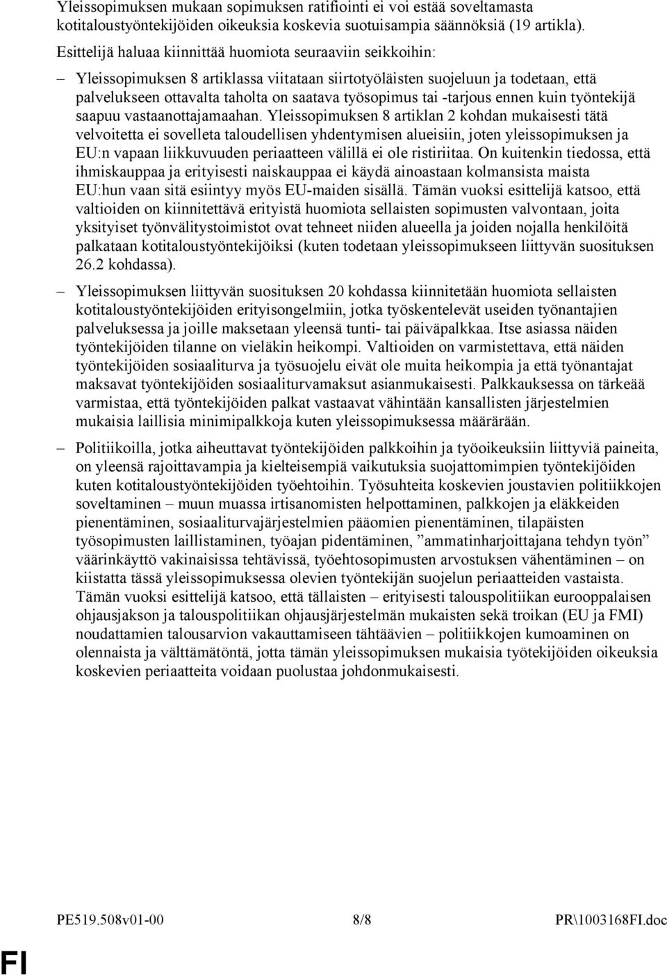 tai -tarjous ennen kuin työntekijä saapuu vastaanottajamaahan.