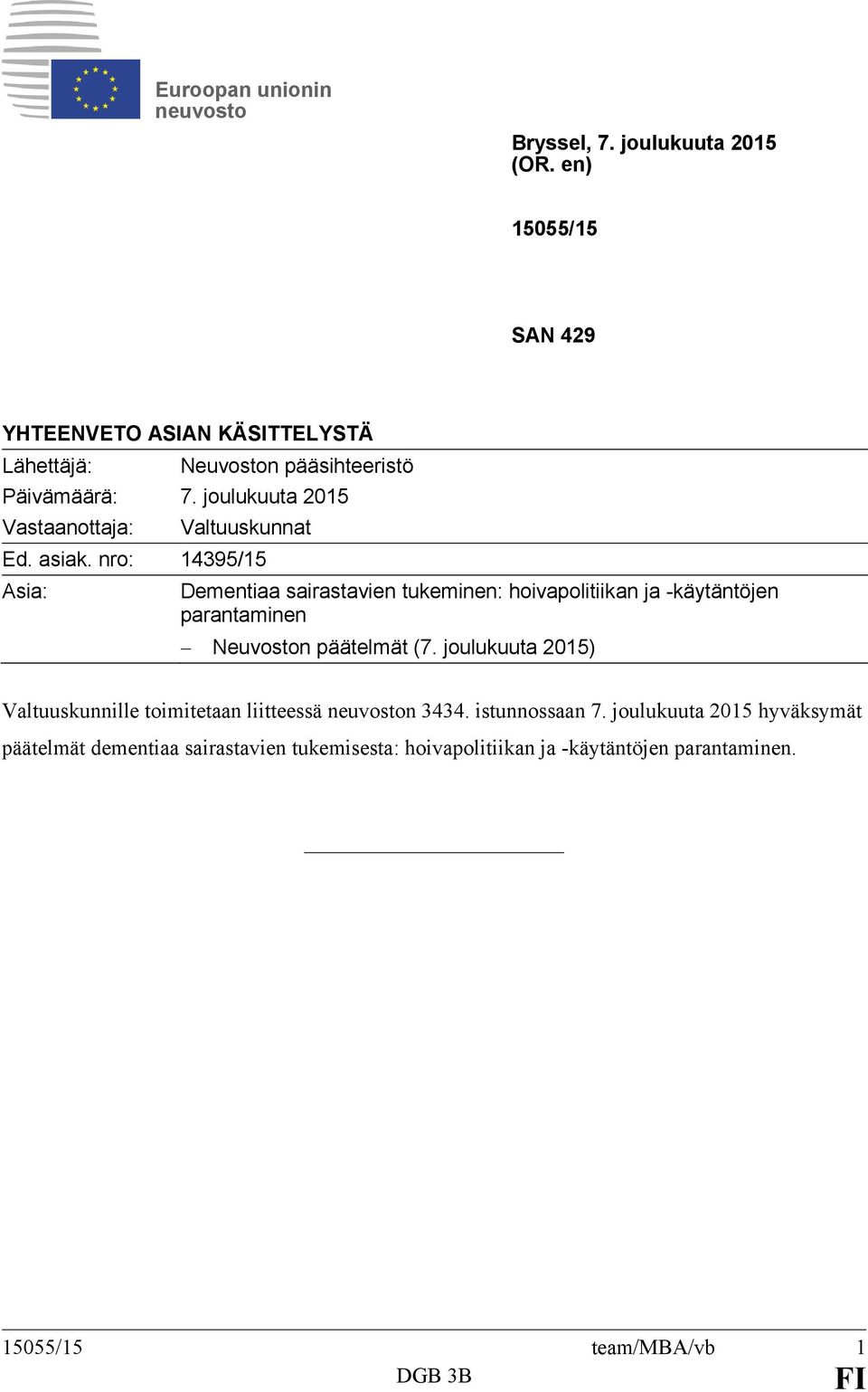 joulukuuta 2015 Vastaanottaja: Valtuuskunnat Ed. asiak.